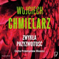Zwykła przyzwoitość - Wojciech Chmielarz (audiobook)