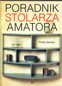 Poradnik stolarza amatora Phillip Gardner