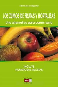 Los zumos de frutas y hortalizas. Una alternativa