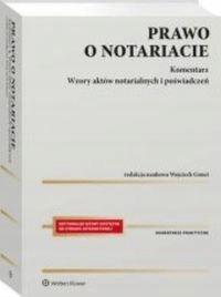 Prawo o notariacie. Komentarz - Wojciech Gonet