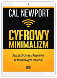 Cyfrowy minimalizm. Jak zachować skupienie
