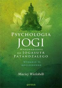 Psychologia jogi. Wprowadzenie do Jogasutr Patańdźalego