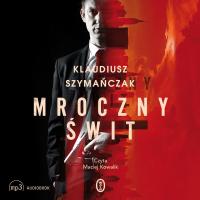 Mroczny świt. Audiobook Klaudiusz Szymańczak