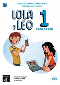 Lola y Leo paso a paso 1. Curso de espanol para ninos. Cuaderno de ejercici