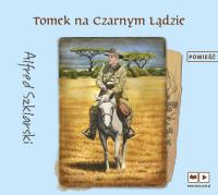 21. CD Tomek na Czarnym Lądzie Alfred Szklarski Audiobook
