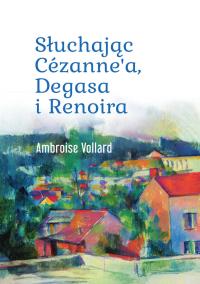 Słuchając Cézanne'a, Degasa i Renoira Ambroise Vollard twarda SBM