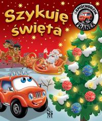 SAMOCHODZIK FRANEK SZYKUJĘ ŚWIĘTA Karolina Górska SBM