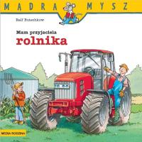 MĄDRA MYSZ MAM PRZYJACIELA ROLNIKA