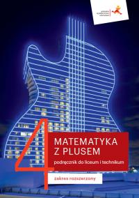 Matematyka z plusem 4 Podręcznik Zakres rozszerzony GWO