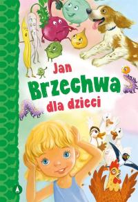 Jan Brzechwa Dzieciom Dla Dzieci 3+ Skrzat