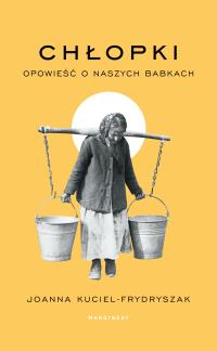 Крестьянки. Сказка о наших бабушках Жанна Куцель-Фридришак