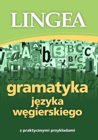 Gramatyka języka węgierskiego z praktycznymi przykładami Praca zbiorowa