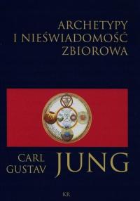 Archetypy i nieświadomość zbiorowa Carl Gustav Jung miękka KR