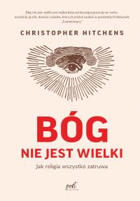 Bóg nie jest wielki Christopher Hitchens twarda Post Factum