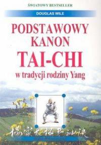 Douglas Wile PODSTAWOWY KANON TAI CHI w tradycji rodziny Yang