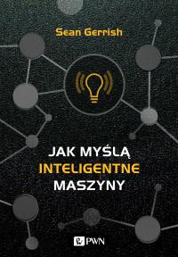 Jak myślą inteligentne maszyny Fierek Filip