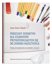 Podstawy dydaktyki dla studentów przygotowujących się do zawodu Anna Maria