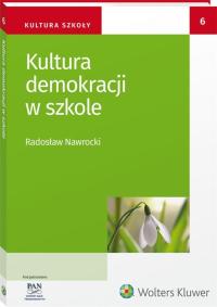 Kultura demokracji w szkole Radosław Nawrocki