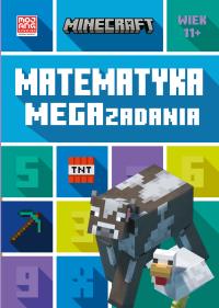 Minecraft. Matematyka. Megazadania 11+ Dan Lipscombe, Katherine Pate