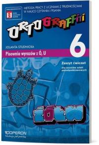 Ortograffiti 6 Pisownia wyrazów z ó, u GIMN i LO kl.1-3 ćwiczenia