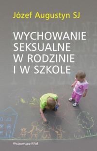 Wychowanie seksualne w rodzinie i w szkole WAM