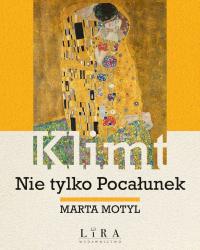 Klimt Nie tylko Pocałunek Marta Motyl
