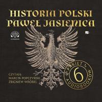 Pakiet: Historia Polski Pawła Jasienicy. Audiobook