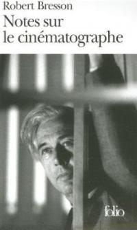 NOTES SUR LE CINEMA Bresson Robert Bresson