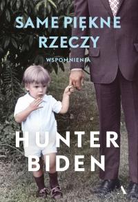 Same piękne rzeczy Wspomnienia - Hunter Biden