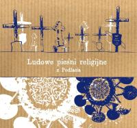 Ludowe pieśni religijne z Podlasia CD