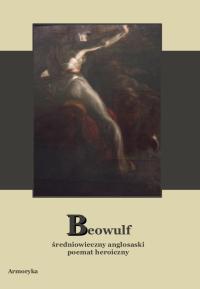 Beowulf. Средневековая англосаксонская Героическая поэма / Арморика