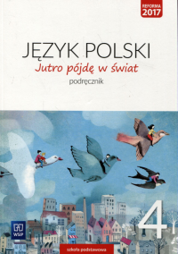 Jutro pójdę w świat Język polski 4 Podręcznik