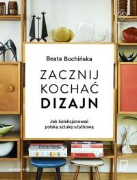 Zacznij kochać dizajn Jak kolekcjonować polską