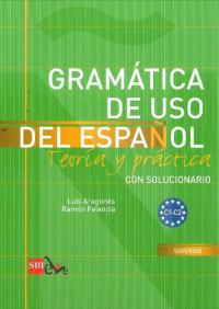 Gramatica de uso del espanol C1 - C2 Teoria y practica LUIS,PALENCIA,RAMON