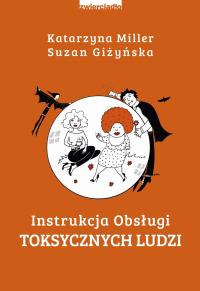 Instrukcja obsługi toksycznych ludzi Miller