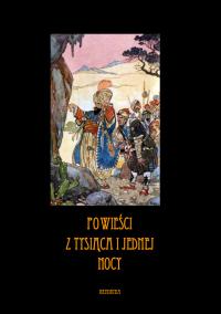 Powieści z tysiąca i jednej nocy | przekład polski według A.L. Grimma